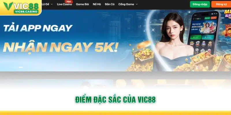 Điểm đặc sắc của Vic88