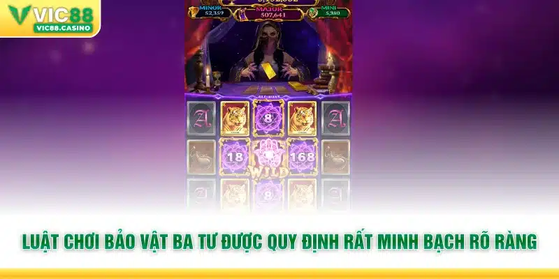 Luật chơi Bảo Vật Ba Tư được quy định rất minh bạch rõ ràng