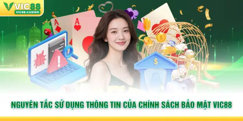 Nguyên tắc sử dụng thông tin của chính sách bảo mật Vic88